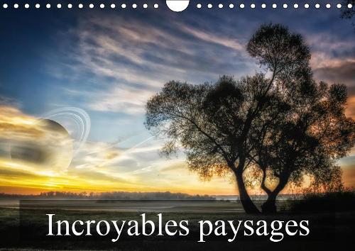 Incroyables paysages 2019: Paysages imaginaires(Calvendo Art)