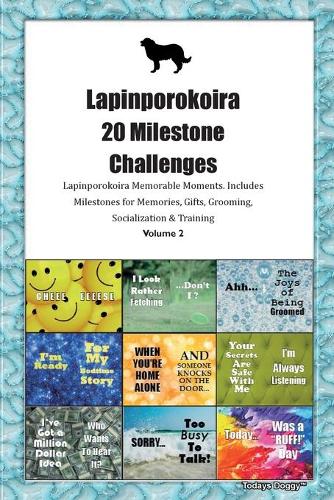 Lapinporokoira 20 Milestone Challenges Lapinporokoira Memorable Moments.Includes Milestones for Memories, Gifts, Grooming, Socialization & Training Volume 2