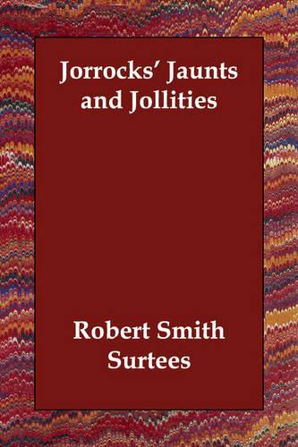 Jorrocks' Jaunts and Jollities