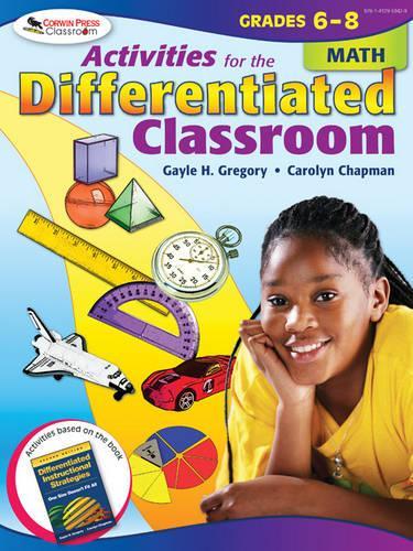 Activities for the Differentiated Classroom: Math, Grades 6–8: Grades 6-8 Math