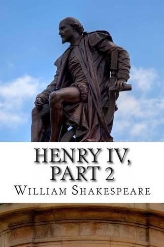 Henry IV, Part 2: The Second Part of King Henry the Fourth: A Play(English)
