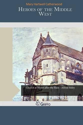 Heroes of the Middle West: (English)