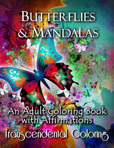 Butterflies & Mandalas: An Adult Coloring Book With Affirmations(1 Transcendental Coloring Books)