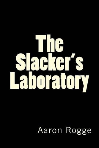 The Slacker's Laboratory