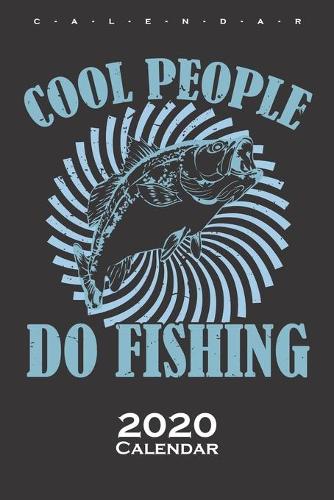 Cool People Do Fishing Calendar 2020