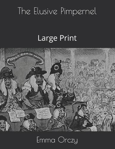 The Elusive Pimpernel: Large Print