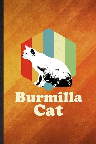 Burmilla Cat: Funny Blank Lined Pet Kitten Cat Notebook/ Journal, Graduation Appreciation Gratitude Thank You Souvenir Gag Gift, Fashionable Graphic 110 Pages