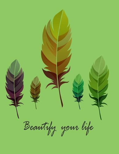Beautify your life