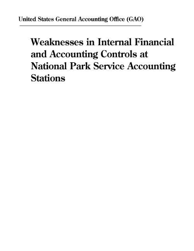 Weaknesses in Internal Financial and Accounting Controls at National Park Service Accounting Stations
