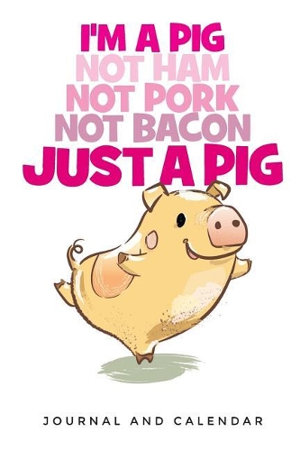 I'm a Pig Not Ham Not Pork Not Bacon Just a Pig