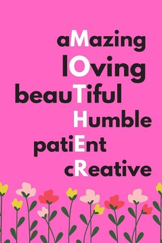 Amazing Loving Beautiful Humble Patient Creative