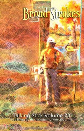 The Talking Stick: Volume 28: Broad Strokes