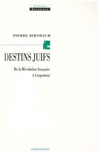 Destins Juifs: de la Revolution Francaise a Carpentras