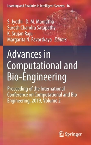 Advances in Computational and Bio-Engineering: Proceeding of the International Conference on Computational and Bio Engineering, 2019, Volume 2(16 Learning and Analytics in Intelligent Systems)