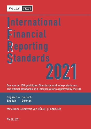 International Financial Reporting Standards (IFRS)  2021 - Deutsch-Englische Textausgabe der von der EU gebilligten Standards. English & German edition