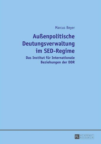 Außenpolitische Deutungsverwaltung Im Sed-Regime