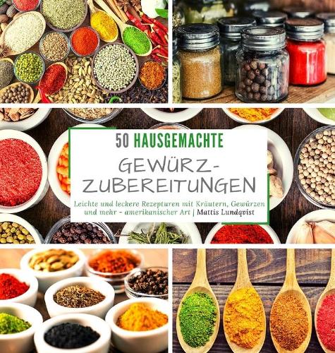 50 hausgemachte Gewürzzubereitungen