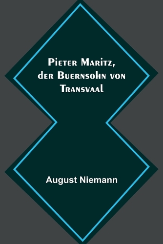 Pieter Maritz, der Buernsohn von Transvaal
