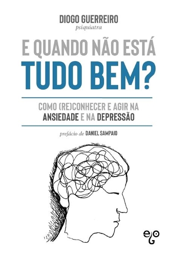 E quando não está tudo bem?: Como (re)conhecer e agir na ansiedade e depressão