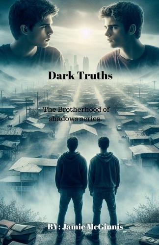 Dark Truths: (1 Brotherhood of Shadows)