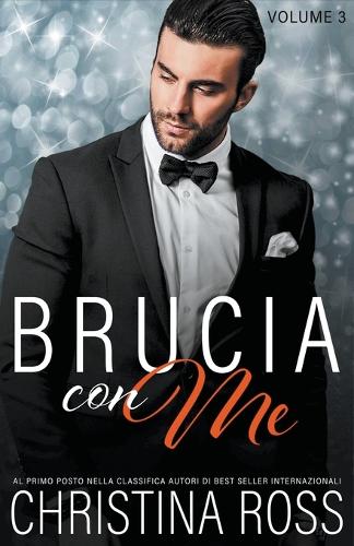 Brucia con Me (Volume 3): (3 Brucia Con Me)