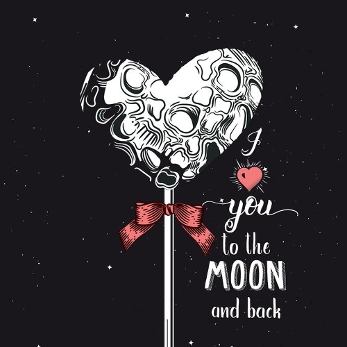 I love you to the moon and back