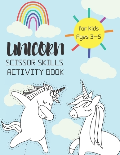 Unicorn Scissor Skills Activity Book for Kids Ages 3-5