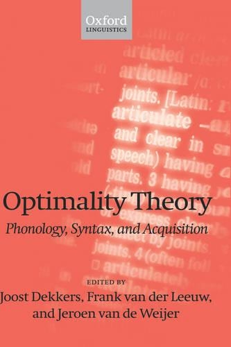 Optimality Theory: (Phonology, Syntax, and Acquisition)