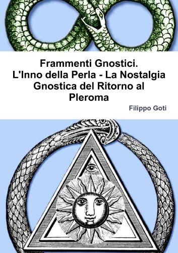 Frammenti Gnostici. L'Inno della Perla - La Nostalgia Gnostica del Ritorno al Pleroma