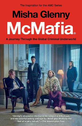 McMafia (Movie Tie-In): A Journey Through the Global Criminal Underworld