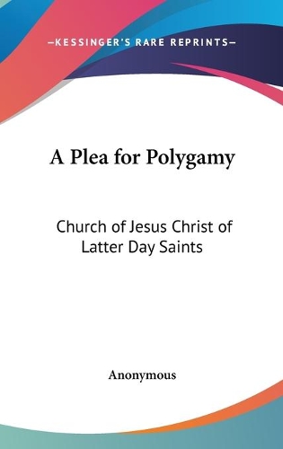 Plea for Polygamy: Church of Jesus Christ of Latter Day Saints
