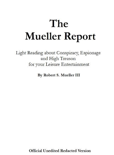 The Mueller Report: (1 Us Government)