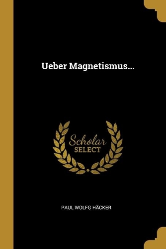 Ueber Magnetismus...