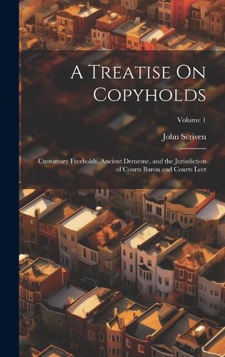 A Treatise On Copyholds