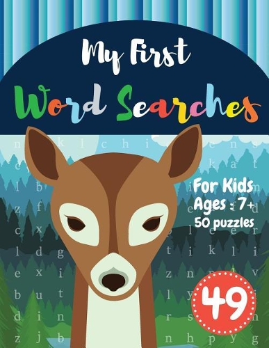 My First Word Searches: 50 Large Print Word Search Puzzles: word search for kids 8 year olds activity workbooks Ages 7 8 9+ Deer Design (Vol.49)(49 Kids Word Search Books)