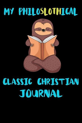 My Philoslothical Classic Christian Journal