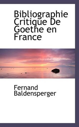Bibliographie Critique de Goethe En France