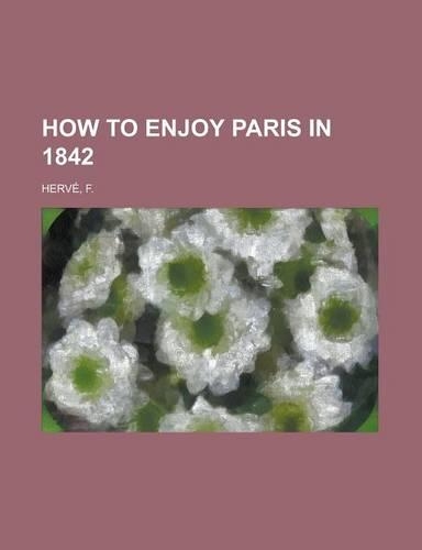 How to Enjoy Paris in 1842