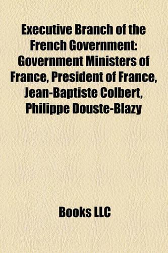 Executive Branch of the French Government Executive Branch of the French Government