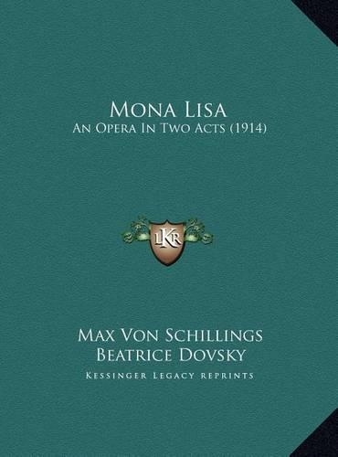 Mona Lisa: An Opera In Two Acts (1914)(English)