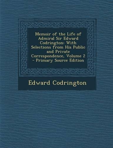 Memoir of the Life of Admiral Sir Edward Codrington