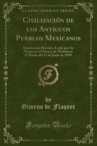 Civilización de Los Antiguos Pueblos Mexicanos