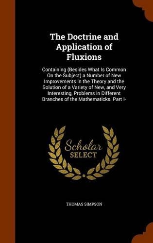 The Doctrine and Application of Fluxions