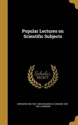 Popular Lectures on Scientific Subjects