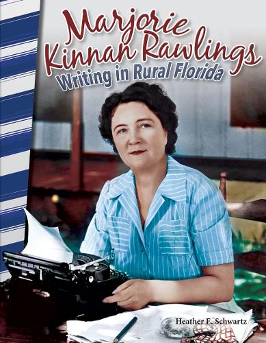 Marjorie Kinnan Rawlings: Writing in Rural Florida(Social Studies: Informational Text)