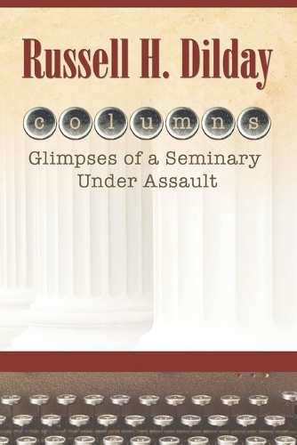 Columns: Glimpses of a Seminary Under Assault