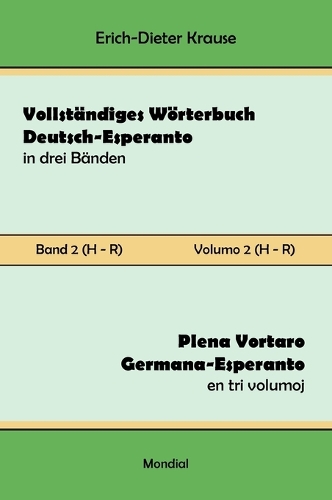 Vollständiges Wörterbuch Deutsch-Esperanto in drei Bänden. Band 2 (H-R): Plena Vortaro Germana-Esperanto en tri volumoj. Volumo 2 (H-R)(2 Vollständiges Wörterbuch Deutsch-Esperanto in Drei Bänden)
