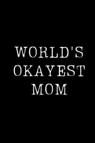 World's Okayest Mom