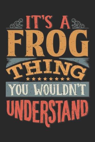 It's A Frog Thing You Wouldn't Understand