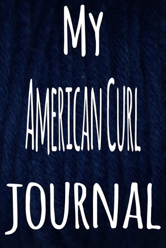 My American Curl Journal: The perfect gift for the lover of cats in your life - 119 page lined journal!